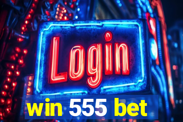 win 555 bet